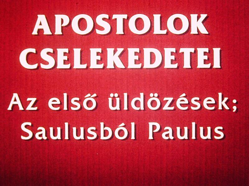 Apostolok cselekedetei : Az első üldözések: Saulból Paulus 