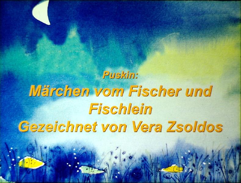 Mese a halászról meg a kis halról (Marchen vom Fischer und Fischlein)
