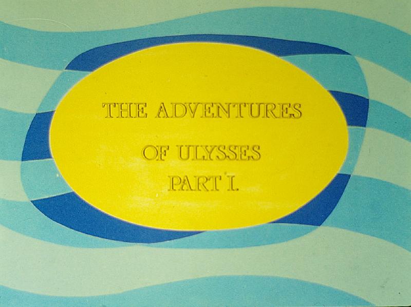The Adventures of Ulysses I-II.