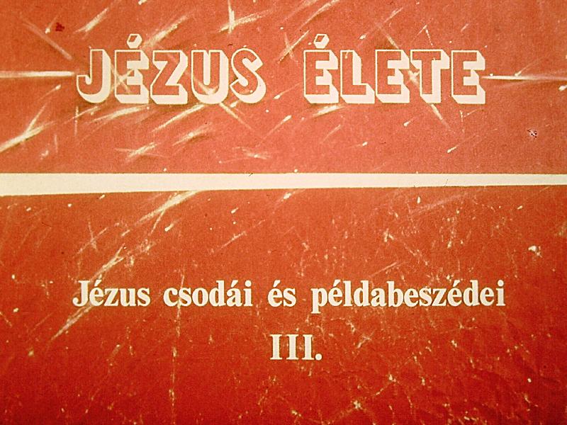 Jézus élete : Jézus csodái és példabeszédei III.