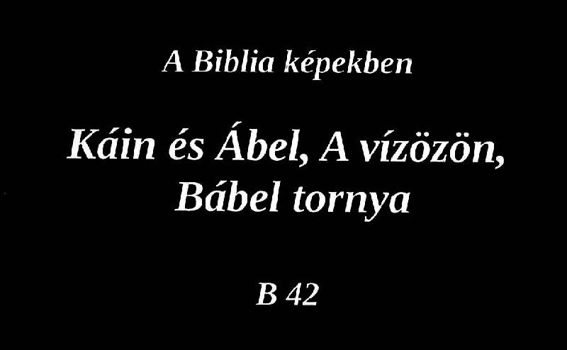 A Biblia képekben : Káin és Ábel, A vízözön, Bábel tornya
