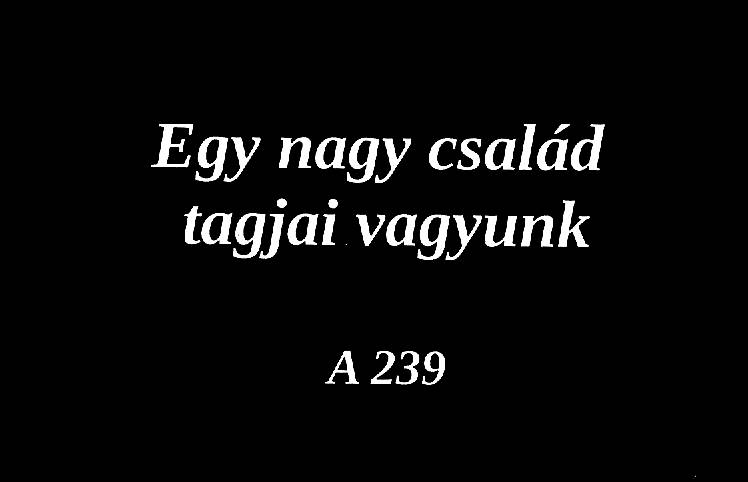 Egy nagy család tagjai vagyunk