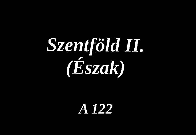 Szentföld II. ( Észak )