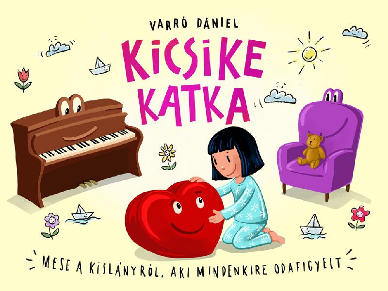 Kicsike Katka : Mese a kislányról, aki mindenkire odafigyelt